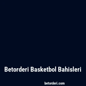 Betorderi Basketbol Bahisleri
