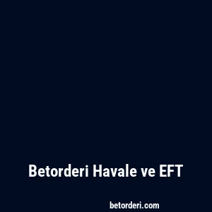 Betorderi Havale ve EFT