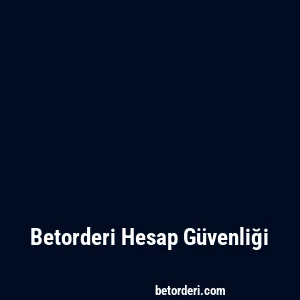 Betorderi Hesap Güvenliği